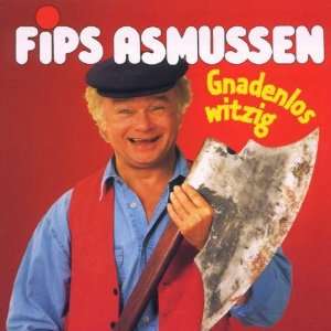 Gnadenlos Witzig Fips Asmussen  Musik