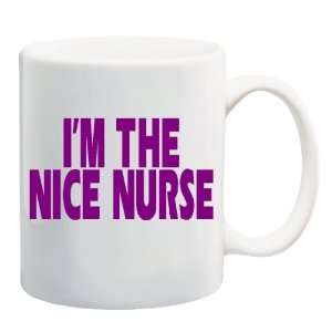  IM THE NICE NURSE Mug Coffee Cup 11 oz 