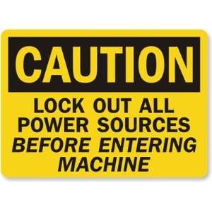 Caution Lock Out All Power Sources Before Entering Machine Plastic 