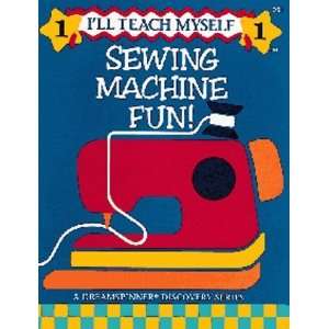  Sewing Machine Fun (Ill Teach Myself ; 1) [Paperback 