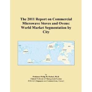 The 2011 Report on Commercial Microwave Stoves and Ovens World Market 