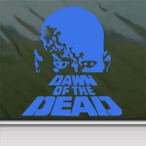  DAWN OF THE DEAD Blue Decal ZOMBIES MOVIE Window Blue 