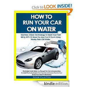 How To Run Your Car On Water Adam Clayton  Kindle Store
