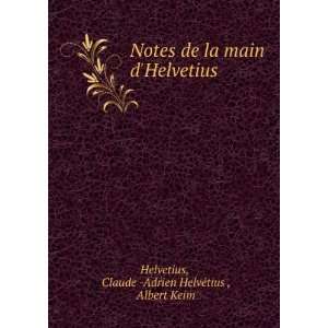   Helvetius Claude  Adrien HelvÃ©tius , Albert Keim Helvetius Books