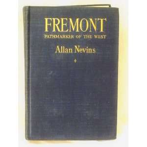  Fremont Pathmarker of the West Allan Nevins Books