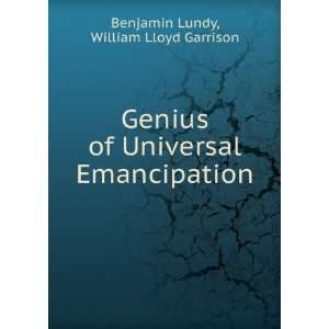   Universal Emancipation William Lloyd Garrison Benjamin Lundy Books