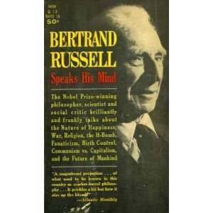 Bertrand Russell speaks his Mind. Dialogues between Bertrand Russell 
