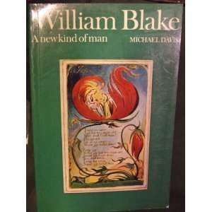  William Blake A new kind of man. MICHAEL DAVIS Books