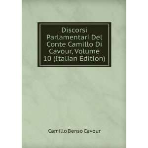   Camillo Di Cavour, Volume 10 (Italian Edition) Camillo Benso Cavour