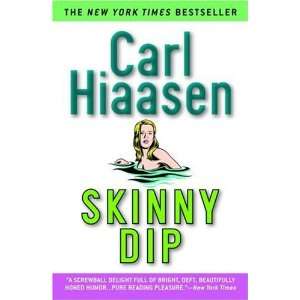  by Carl Hiaasen (Author)Skinny Dip (Paperback) Carl Hiaasen 