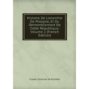   , Volume 2 (French Edition) Claude Carloman De RulhiÃ¨re Books