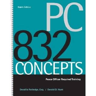 PC 832 Concepts Peace Officer Required Training by Devallis Rutledge 