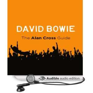  David Bowie The Alan Cross Guide (Audible Audio Edition) Alan Cross