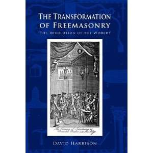   The Transformation of Freemasonry [Paperback] David Harrison Books