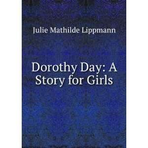 Dorothy Day  a story for girls,