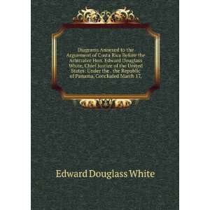  of Costa Rica Before the Arbitrator Hon. Edward Douglass White 