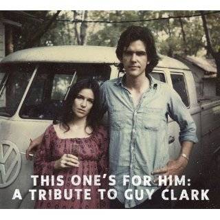 This Ones For Him A Tribute to Guy Clark