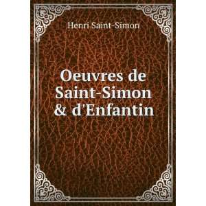    Oeuvres de Saint Simon & dEnfantin Henri Saint Simon Books