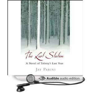 Novel of Tolstoys Last Year (Audible Audio Edition) Jay Parini 