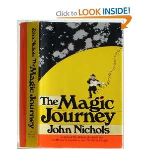  THE MAGIC JOURNEY. John. Nichols Books