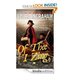    Of Thee I Zing eBook Raymond Arroyo, Laura Ingraham Kindle Store