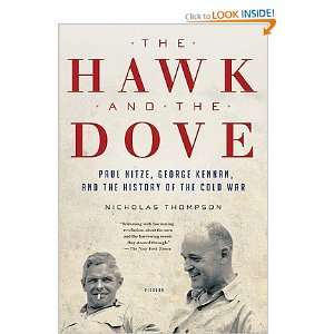 The Hawk and the Dove Paul Nitze, George Kennan, and the History of 