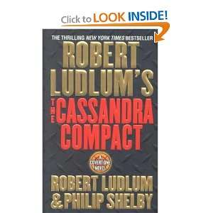 Robert Ludlums The Cassandra Compact A Covert One Novel (Covert One 