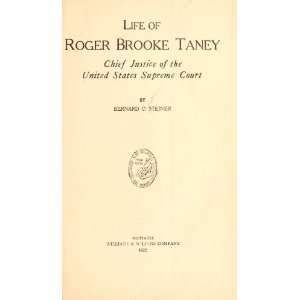  Life Of Roger Brooke Taney Chief Justice of the United 