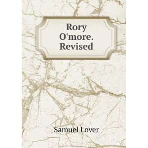  Rory Omore. Revised Samuel Lover Books