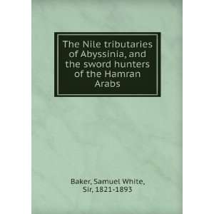   hunters of the Hamran Arabs Samuel White, Sir, 1821 1893 Baker Books
