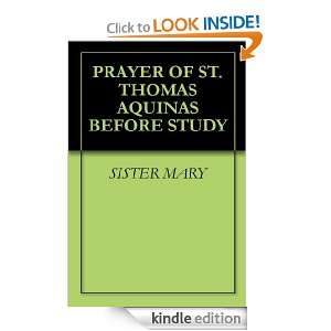 PRAYER OF ST. THOMAS AQUINAS BEFORE STUDY SISTER MARY  