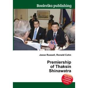  Premiership of Thaksin Shinawatra Ronald Cohn Jesse 