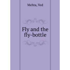  Fly and the fly bottle Ved Mehta Books