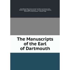  The Manuscripts of the Earl of Dartmouth William Walter Legge 
