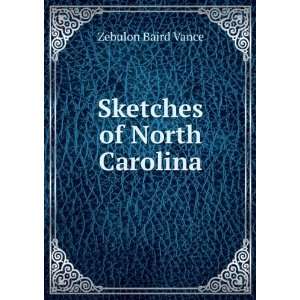  Sketches of North Carolina Zebulon Baird Vance Books