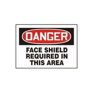 DANGER FACE SHIELD REQUIRED IN THIS AREA Sign   7 x 10 Adhesive Dura 