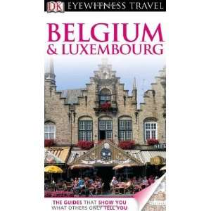  Belgium and Luxembourg (EYEWITNESS TRAVEL GUIDE 