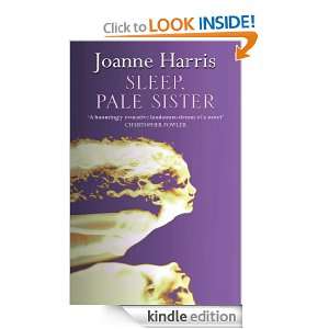 Sleep, Pale Sister Joanne Harris  Kindle Store