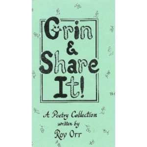  Grin and Share It A Poetry Collection Roy Orr Books