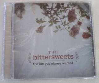 NEW The Bittersweets The Life You Always Wanted CD 824003100921  